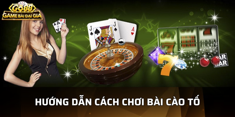 H??ng d?n các b??c vào ch?i bài cào t? d? dàng